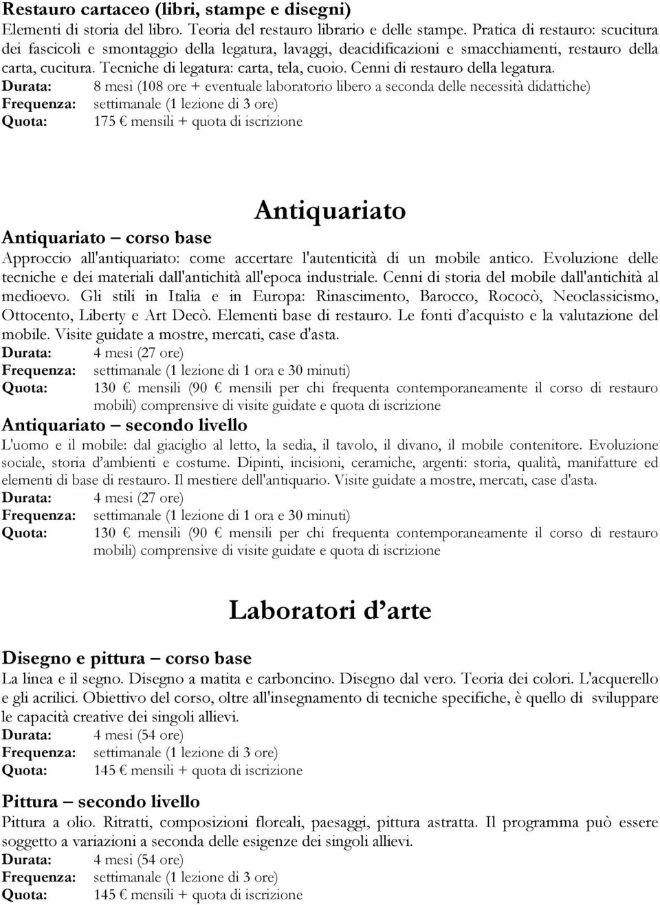 Cenni di restauro della legatura.