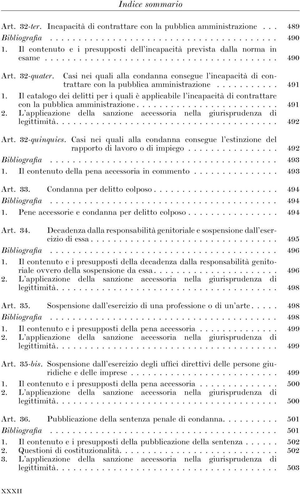 Casi nei quali alla condanna consegue l incapacità di contrattare con la pubblica amministrazione........... 491 1.