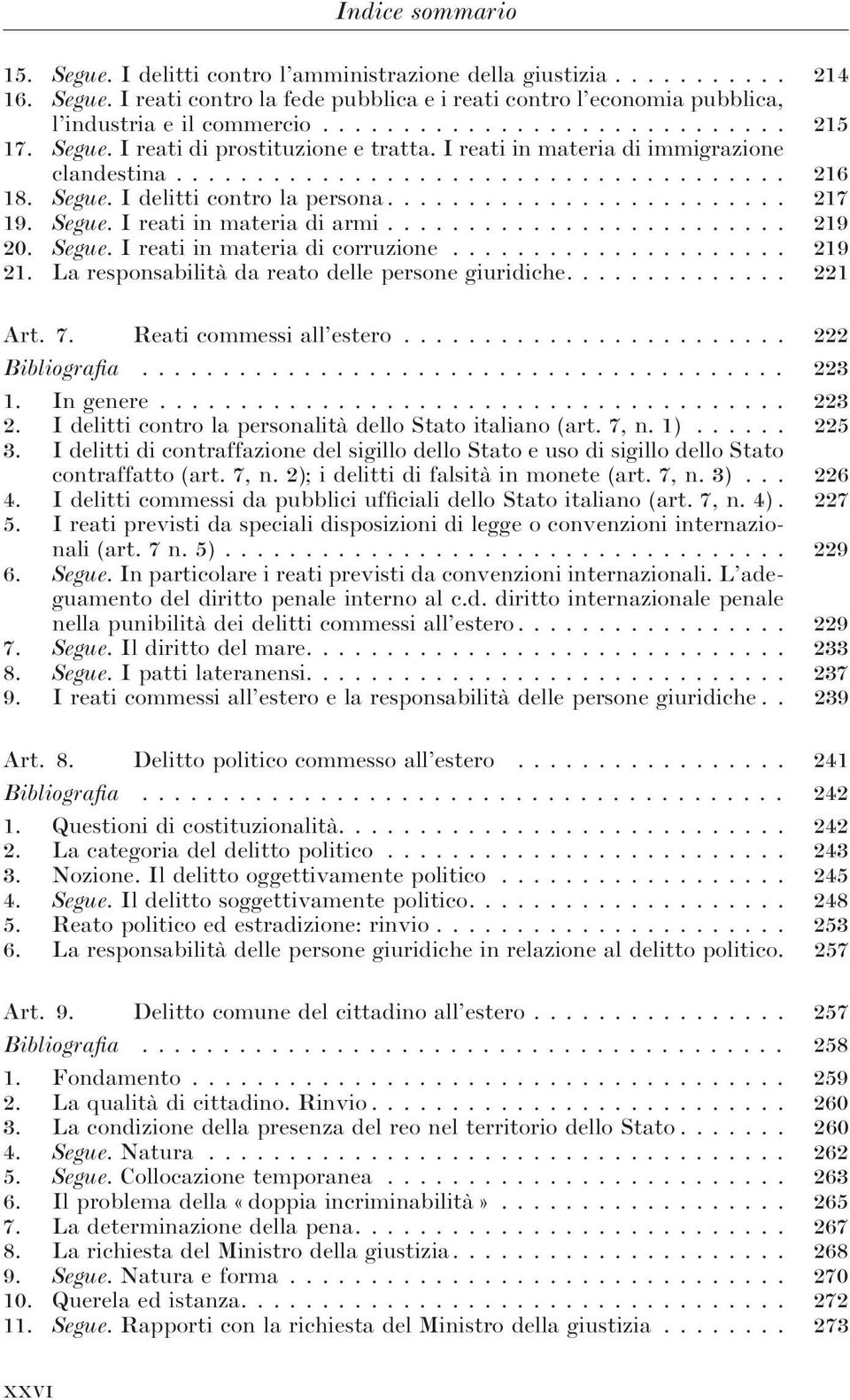 Segue. I reati in materia di armi......................... 219 20. Segue. I reati in materia di corruzione..................... 219 21. La responsabilità da reato delle persone giuridiche.............. 221 Art.