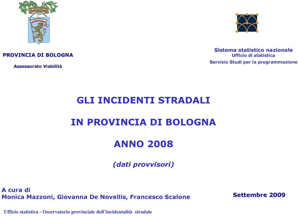 INCIDENTI STRADALI IN PROVINCIA DI BOLOGNA ANNO 2008 (dati provvisori)