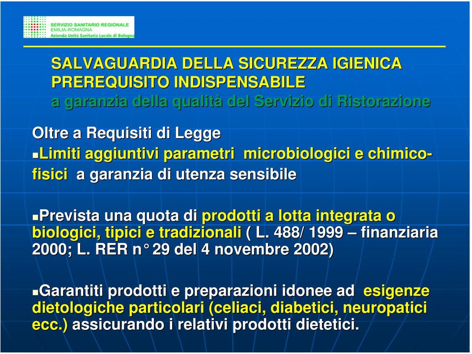 prodotti a lotta integrata o biologici, tipici e tradizionali ( L. 488/ 1999 finanziaria 2000; L.