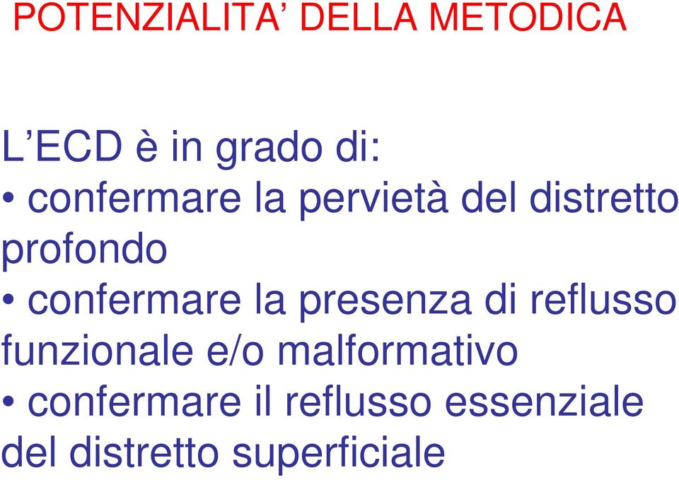 confermare la presenza di reflusso funzionale e/o