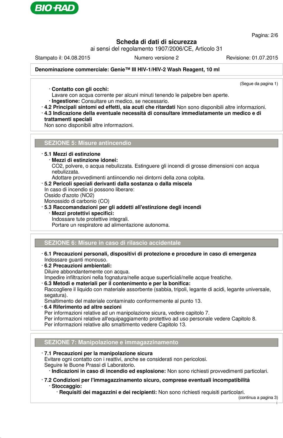 3 ndicazione della eventuale necessità di consultare immediatamente un medico e di trattamenti speciali SEZONE 5: Misure antincendio 5.