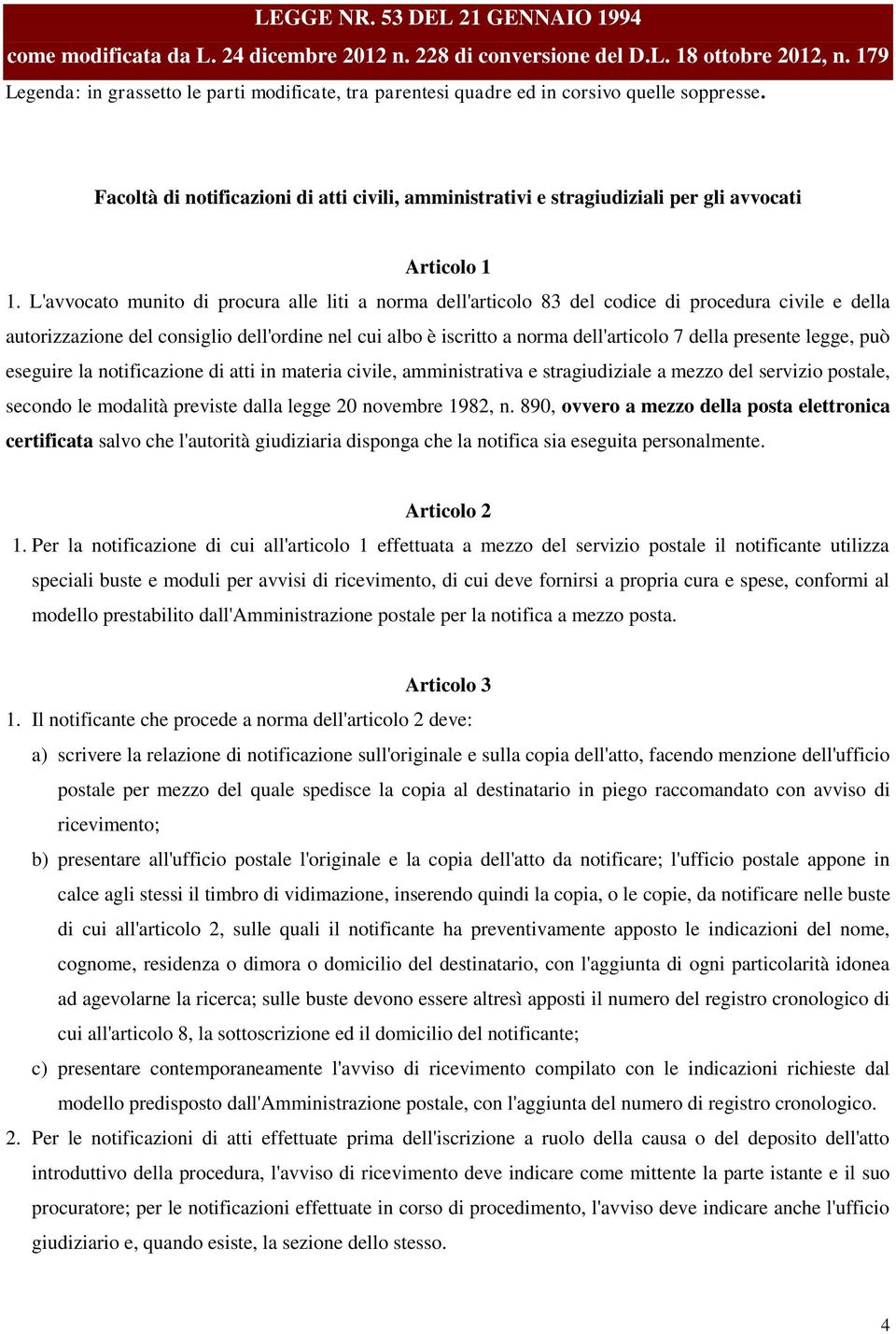 Facoltà di notificazioni di atti civili, amministrativi e stragiudiziali per gli avvocati Articolo 1 1.