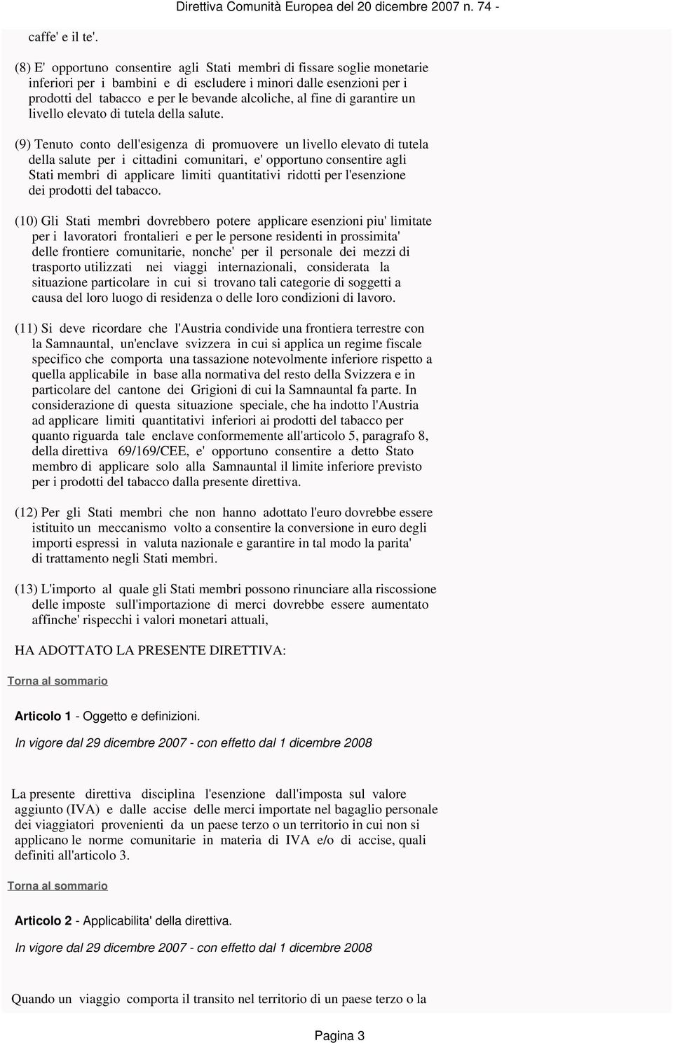 fine di garantire un livello elevato di tutela della salute.