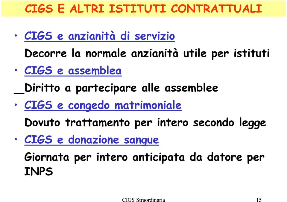 CIGS e congedo matrimoniale Dovuto trattamento per intero secondo legge CIGS e