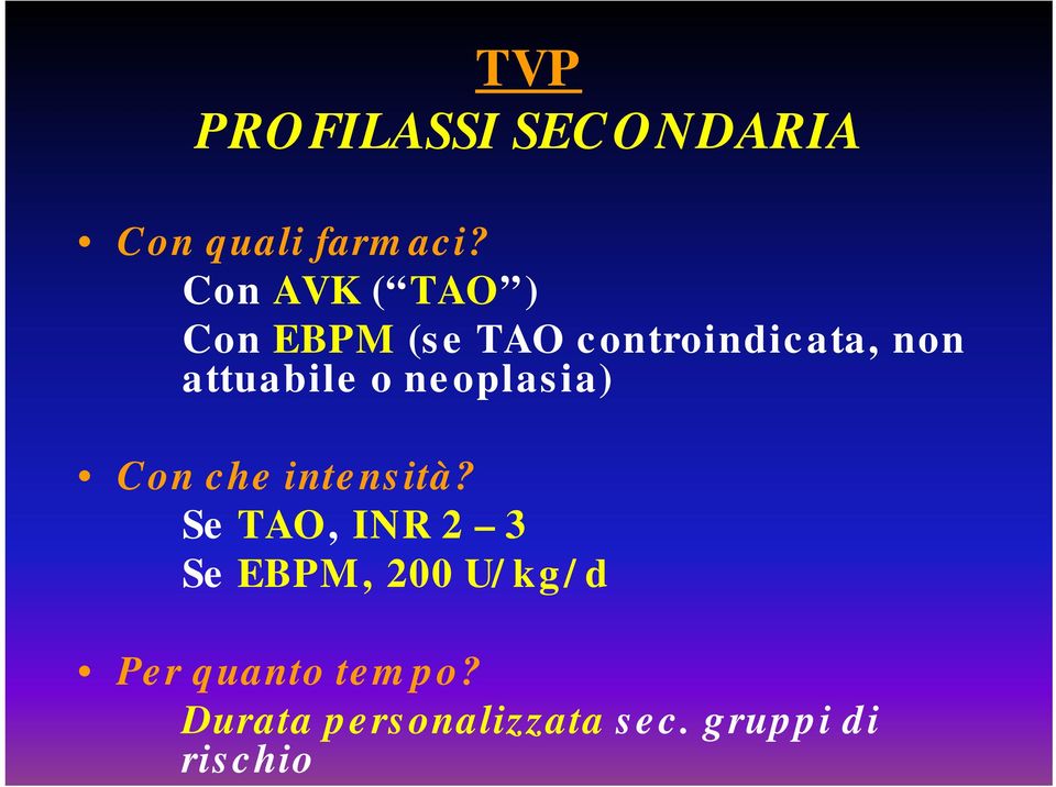 attuabile o neoplasia) Con che intensità?