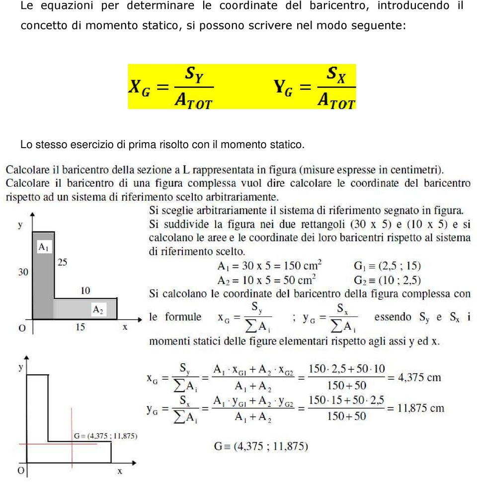 statico, si possono scrivere nel modo seguente: Lo