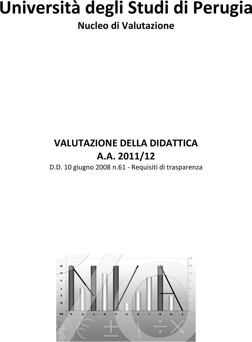 DELLA DIDATTICA A.A. 2011/12 D.D. 10 giugno 2008 n.