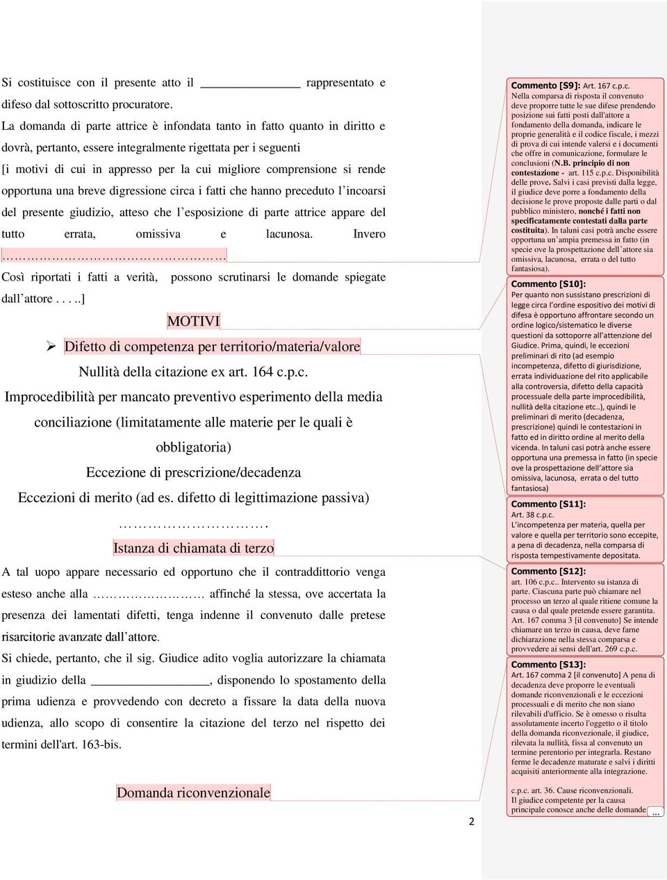 si rende opportuna una breve digressione circa i fatti che hanno preceduto l incoarsi del presente giudizio, atteso che l esposizione di parte attrice appare del tutto errata, omissiva e lacunosa.