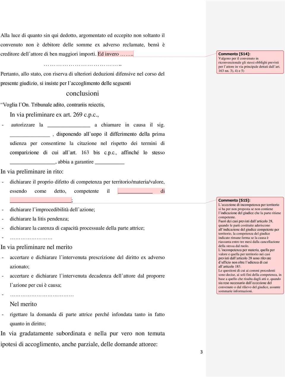 Tribunale adito, contrariis reiectis, In via preliminare ex art. 269 c.p.c., - autorizzare la a chiamare in causa il sig.