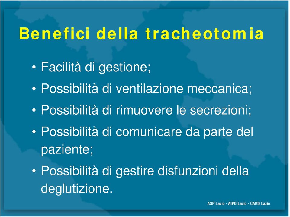 rimuovere le secrezioni; Possibilità di comunicare da