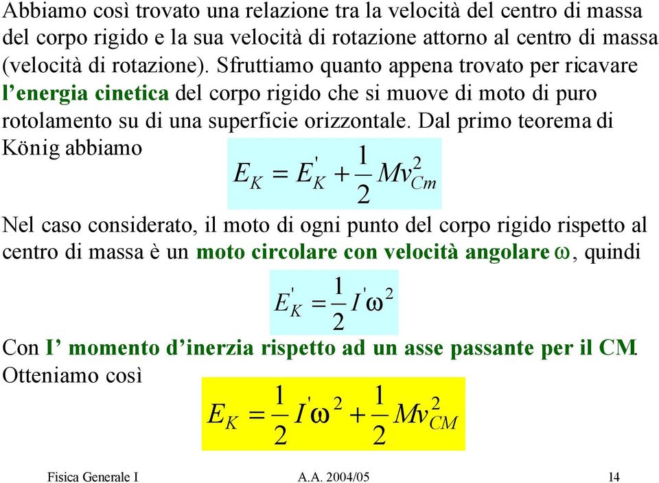 Suttamo quanto appena tovato pe cavae l enega cnetca del copo gdo che muove d moto d puo otolamento u d una upece ozzontale.