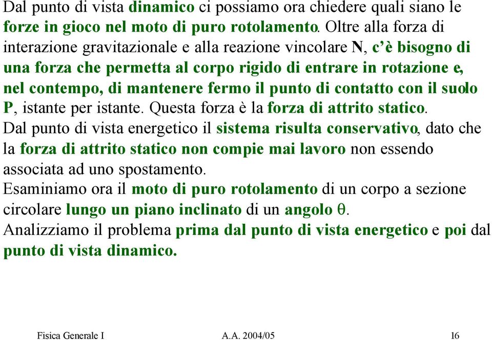 contatto con l uolo P, tante pe tante. Queta oza è la oza d attto tatco.