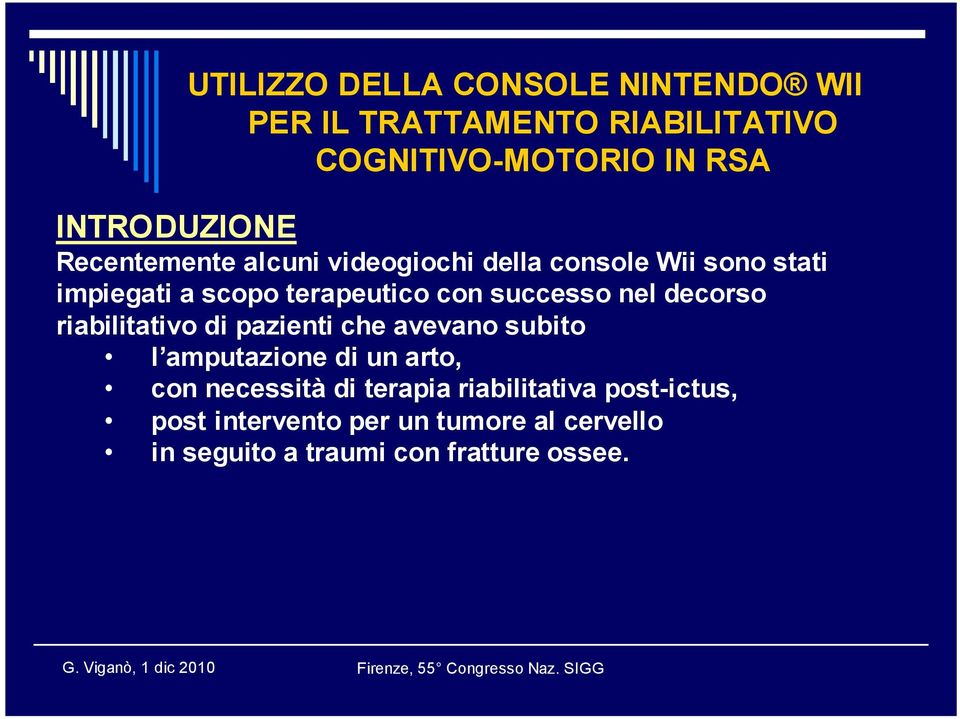 che avevano subito l amputazione di un arto, con necessità di terapia