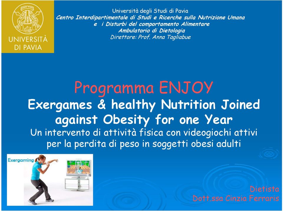 Anna Tagliabue Programma ENJOY Exergames & healthy Nutrition Joined against Obesity for one Year Un