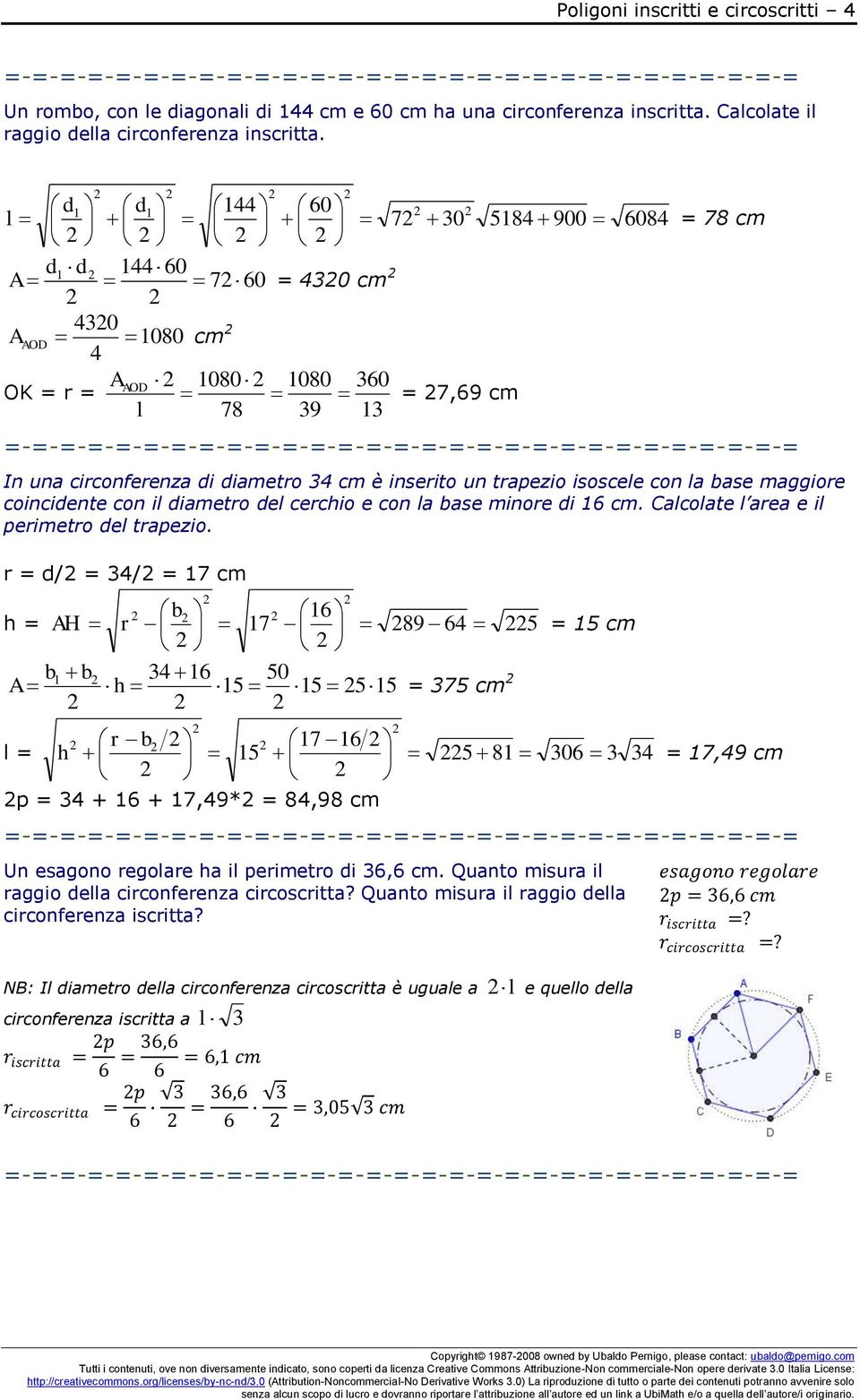 trapezio isoscele con la base maggiore coincidente con il diametro del cerchio e con la base minore di 16 cm. Calcolate l area e il perimetro del trapezio.