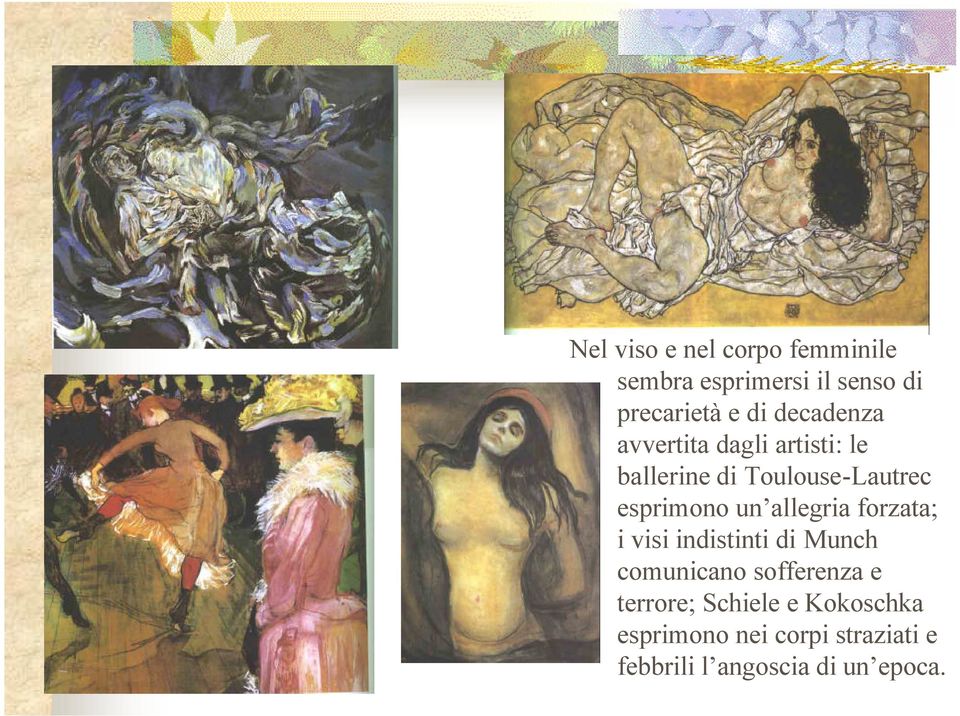 un allegria forzata; i visi indistinti di Munch comunicano sofferenza e