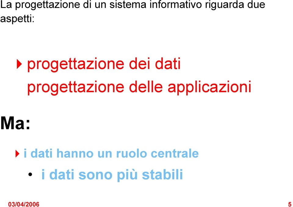 progettazione delle applicazioni Ma: i dati