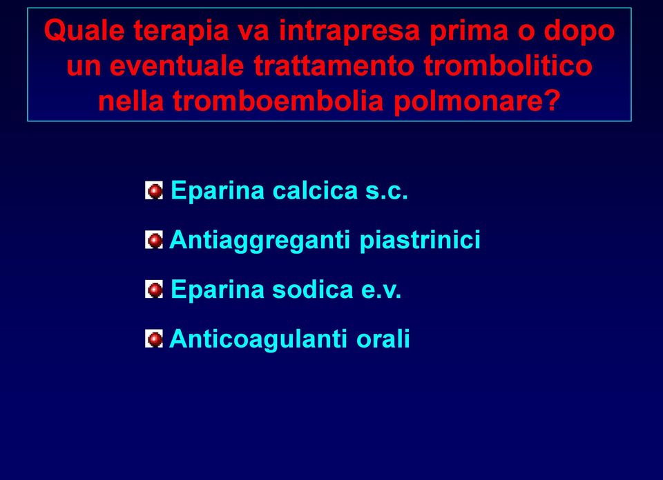 tromboembolia polmonare? Eparina ca