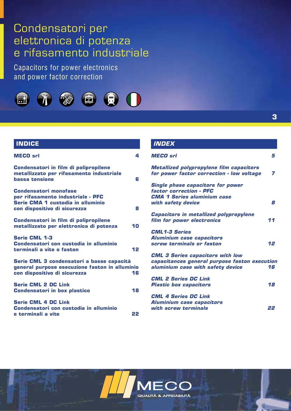 polipropilene metallizzato per elettronica di potenza 0 Serie CML -3 Condensatori con custodia in alluminio terminali a vite o faston Serie CML 3 condensatori a basse capacità general purpose