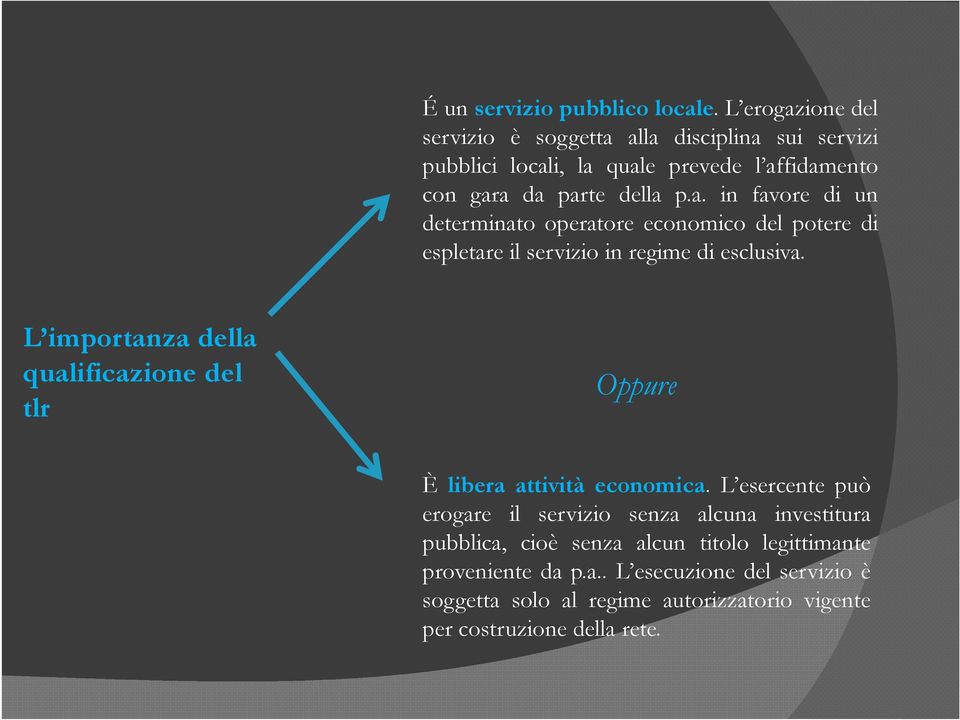 L importanza della qualificazione del tlr Oppure È libera attività economica.