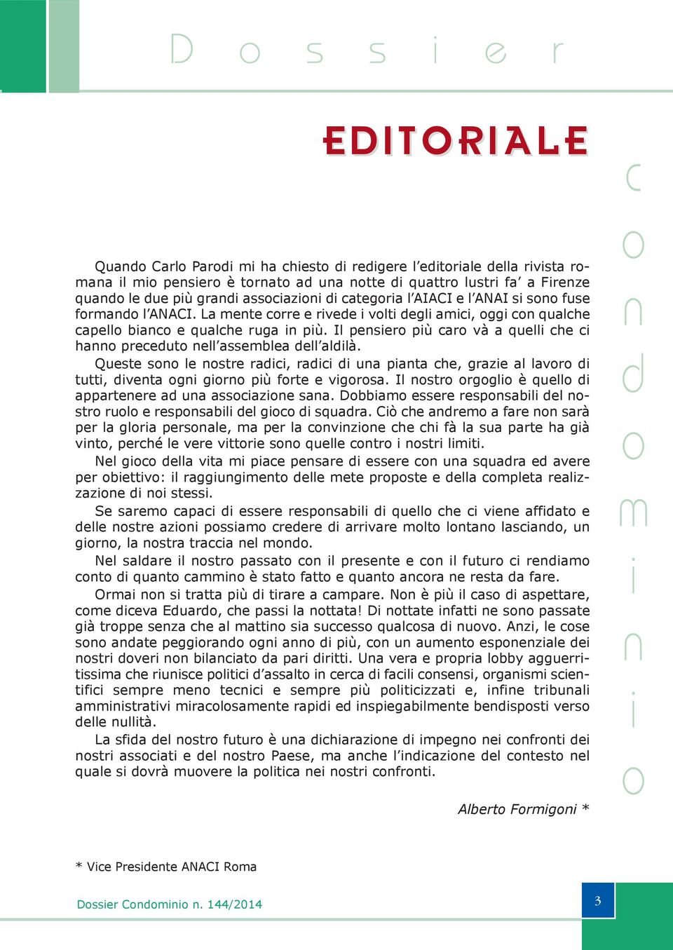 Queste s le stre ra, ra ua pata he, graze al lavr tutt, veta g gr pù frte e vgrsa. Il str rggl è quell apparteere a ua assaze saa. Dbba essere respsabl el str rul e respsabl el g squara.