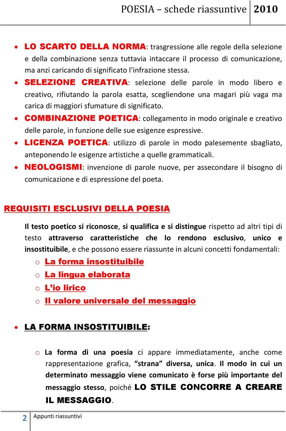 COMBINAZIONE POETICA: collegamento in modo originale e creativo delle parole, in funzione delle sue esigenze espressive.