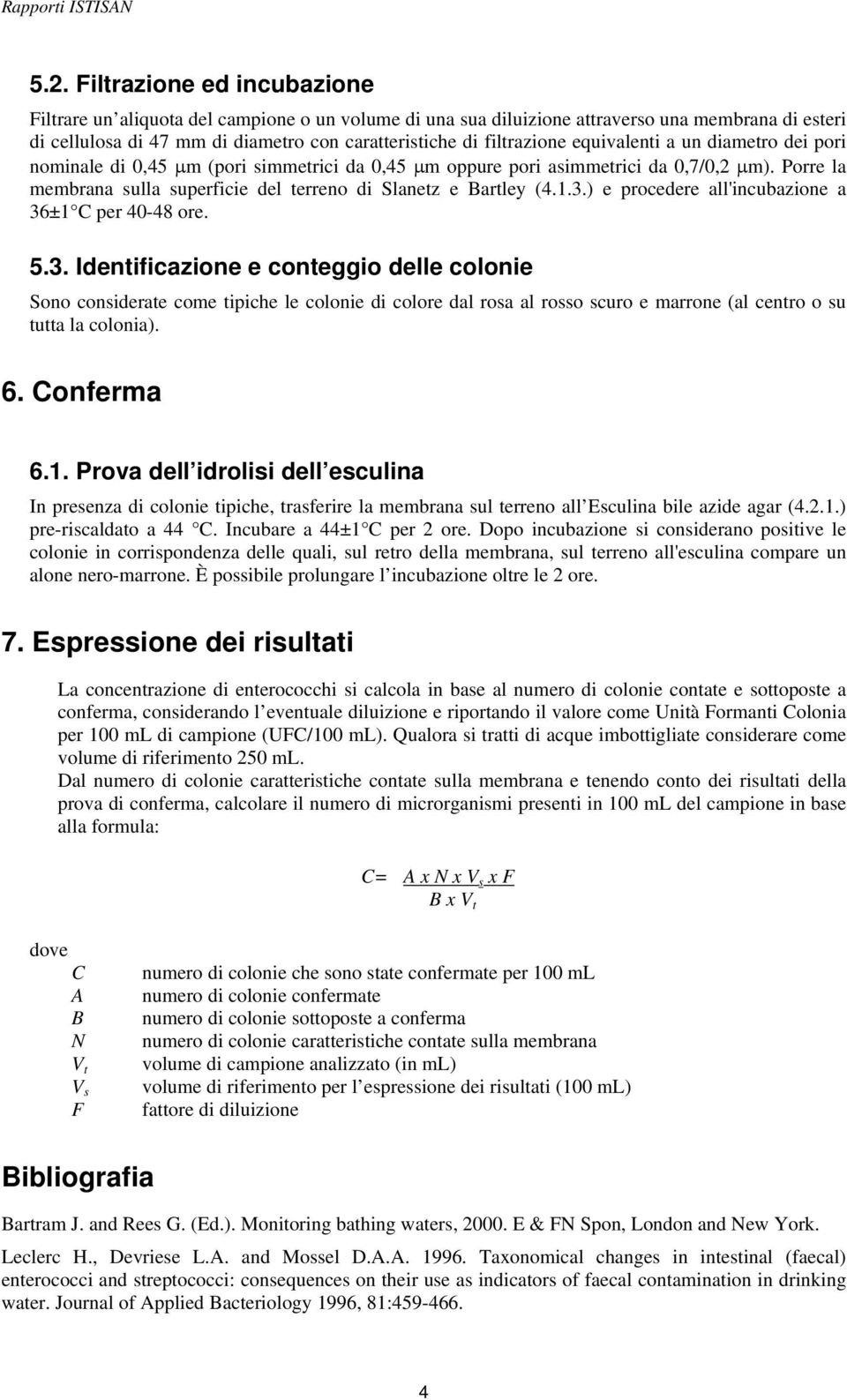 Porre la membrana sulla superficie del terreno di Slanetz e Bartley (4.1.3.