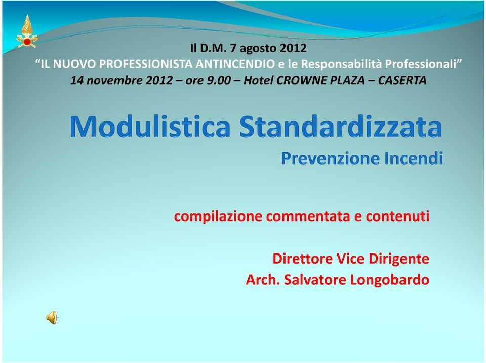 Responsabilità Professionali 14 novembre 2012 ore 9.