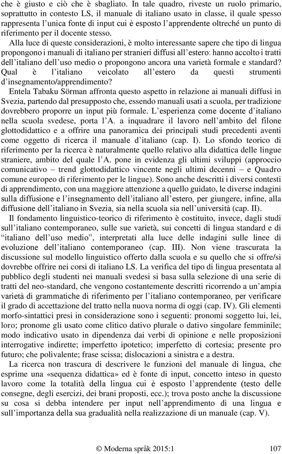 un punto di riferimento per il docente stesso.