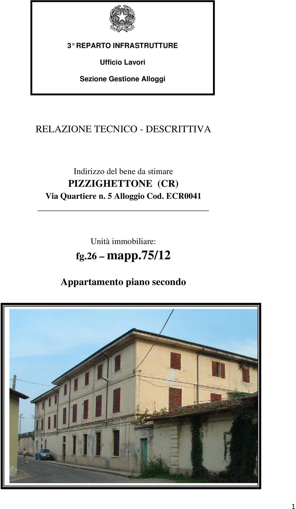 stimare PIZZIGHETTONE (CR) Via Quartiere n. 5 Alloggio Cod.