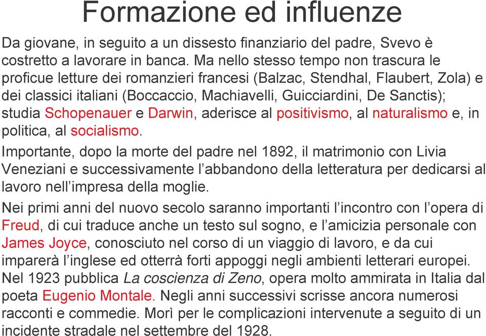 Schopenauer e Darwin, aderisce al positivismo, al naturalismo e, in politica, al socialismo.