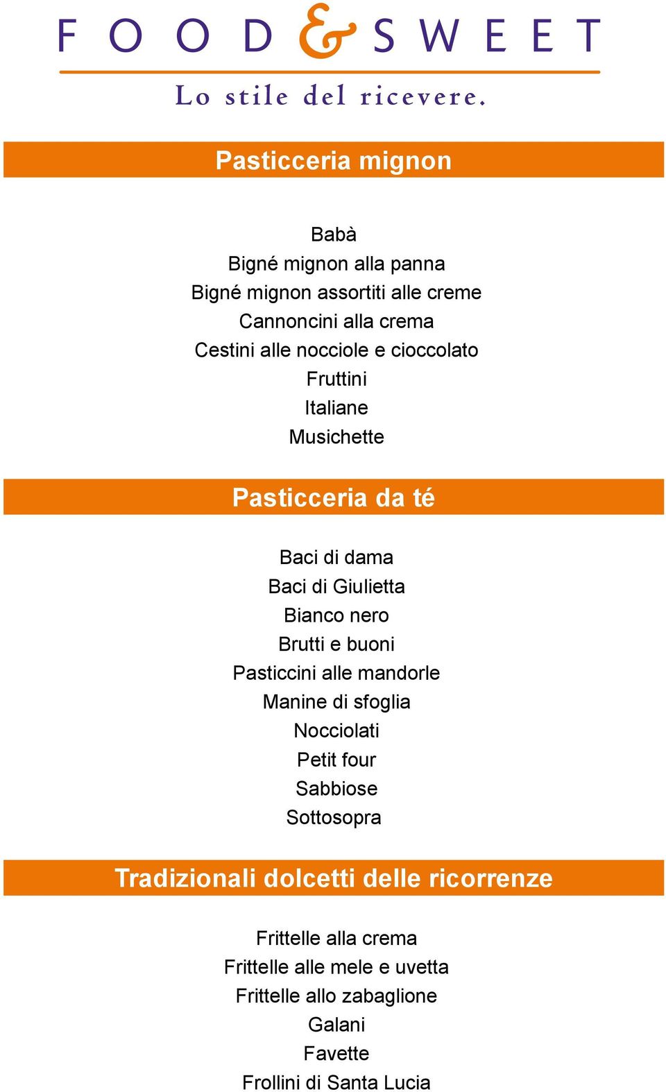 buoni Pasticcini alle mandorle Manine di sfoglia Nocciolati Petit four Sabbiose Sottosopra Tradizionali dolcetti delle