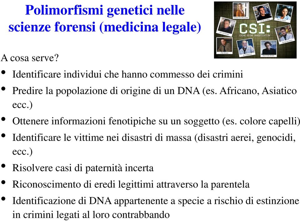 ) Ottenere informazioni fenotipiche su un soggetto (es.