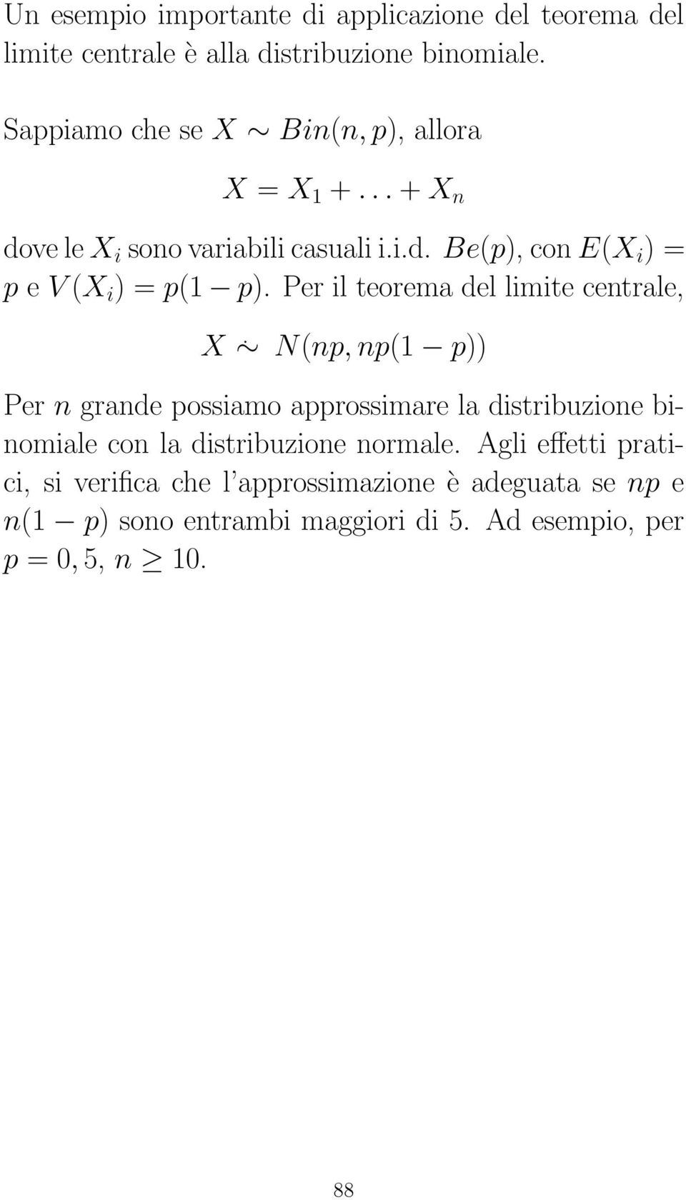 Per il teorema del limite centrale, X.