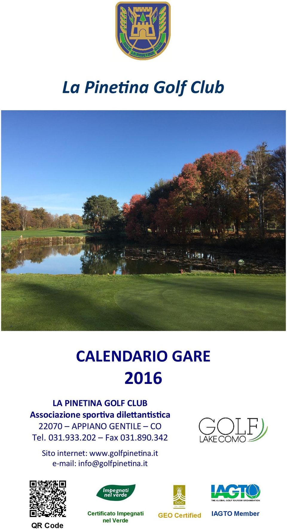 933.202 Fax 031.890.342 Sito internet: www.golfpine na.