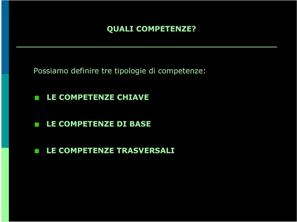 di competenze: LE COMPETENZE