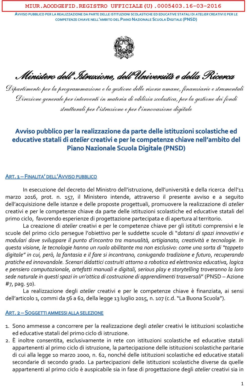 Dipartimento per la programmazione e la gestione delle risorse umane, finanziarie e strumentali Direzione generale per interventi in materia di edilizia scolastica, per la gestione dei fondi