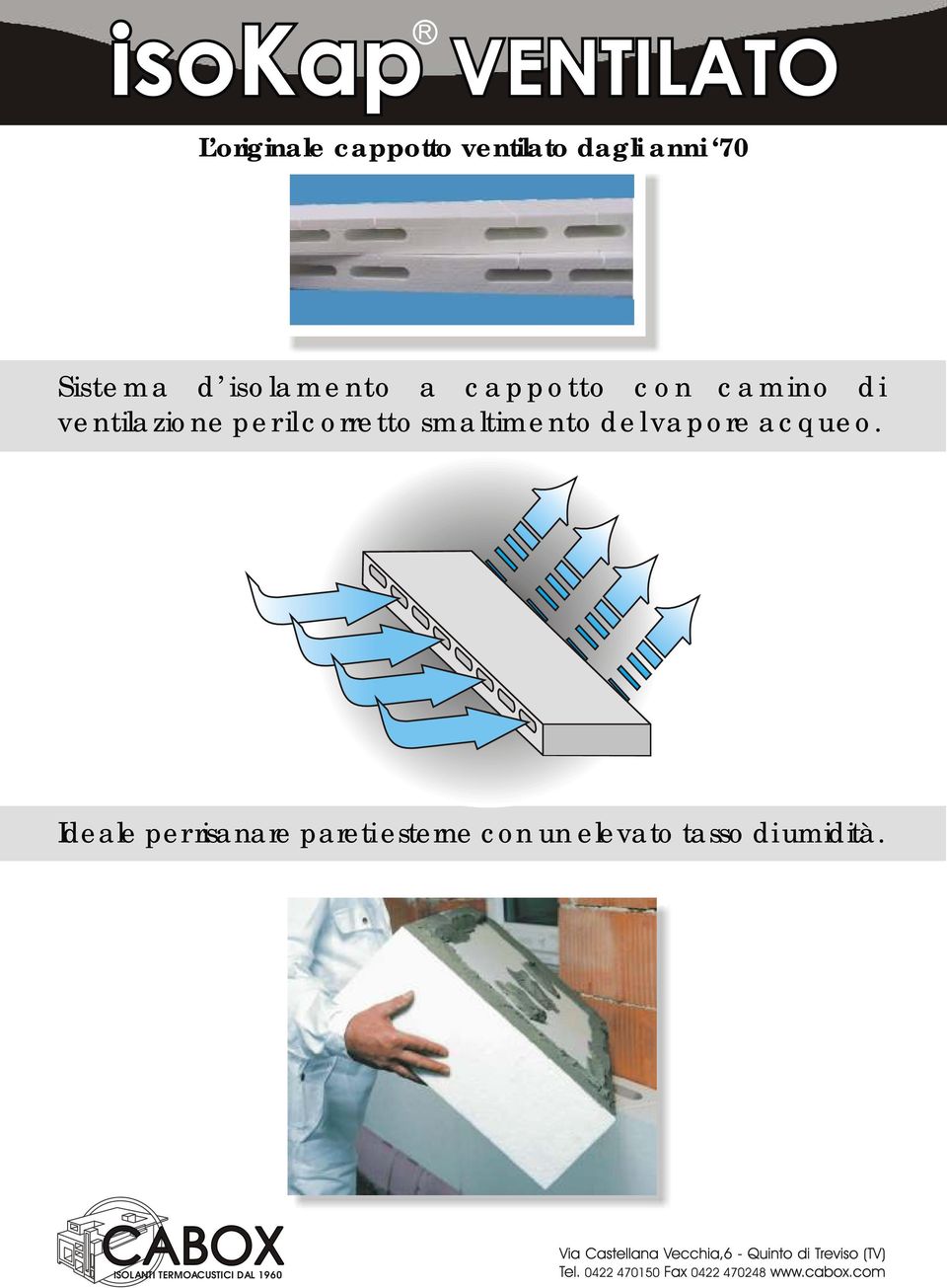 corretto smaltimento del vapore acqueo.