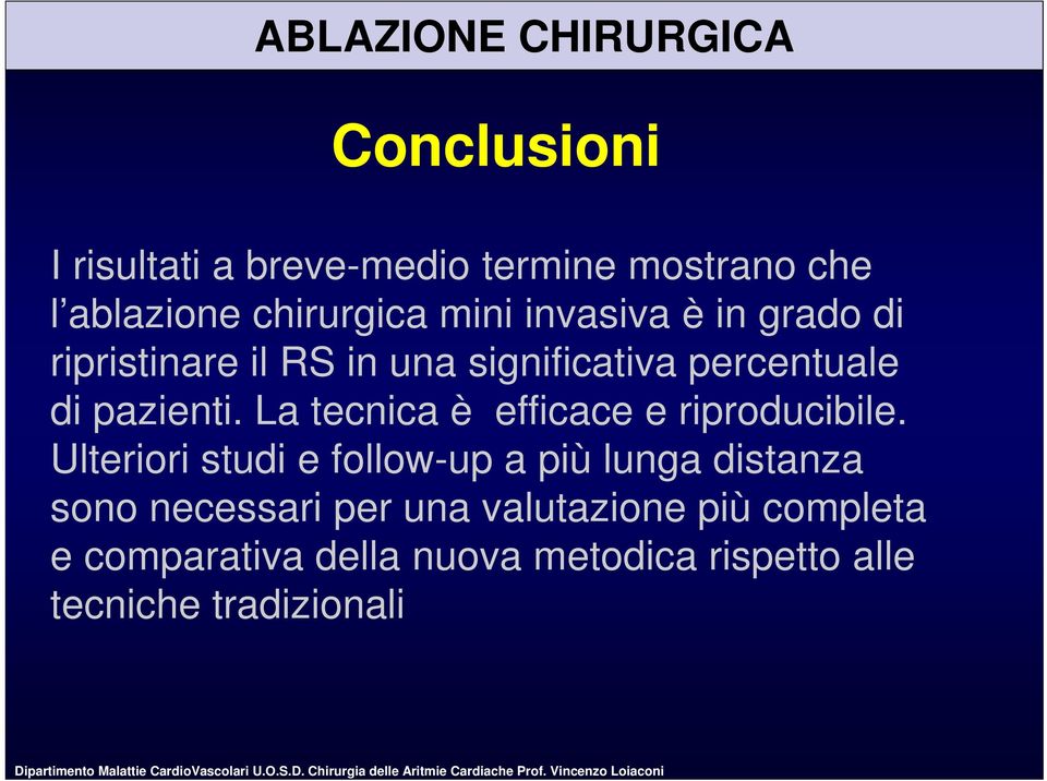 grado di ripristinare il RS in una significativa percentuale di pazienti. La tecnica è efficace e riproducibile.