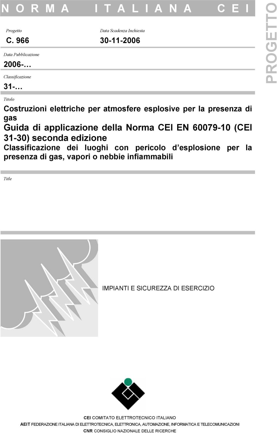 di applicazione della Norma CEI EN 60079-10 (CEI 31-30) seconda edizione Classificazione dei luoghi con pericolo d esplosione per la presenza di gas,
