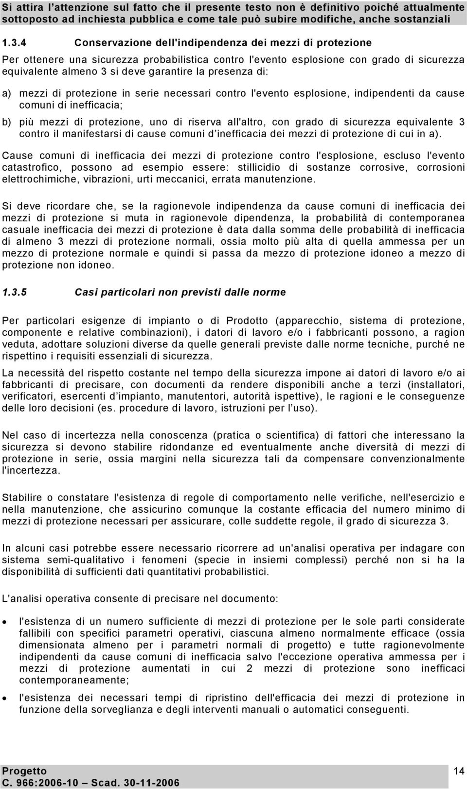 sicurezza equivalente 3 contro il manifestarsi di cause comuni d inefficacia dei mezzi di protezione di cui in a).