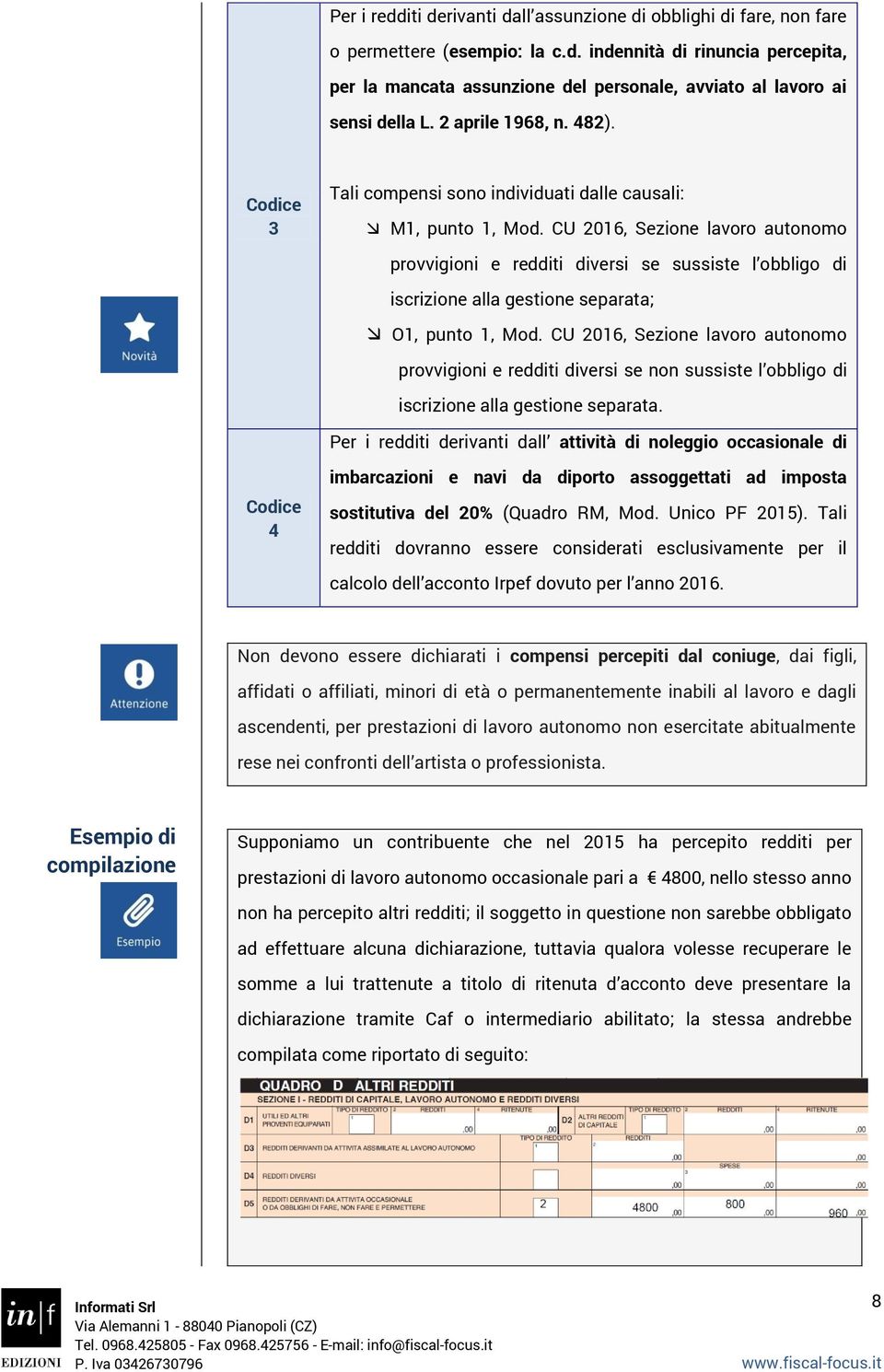 CU 2016, Sezione lavoro autonomo provvigioni e redditi diversi se sussiste l obbligo di iscrizione alla gestione separata; O1, punto 1, Mod.