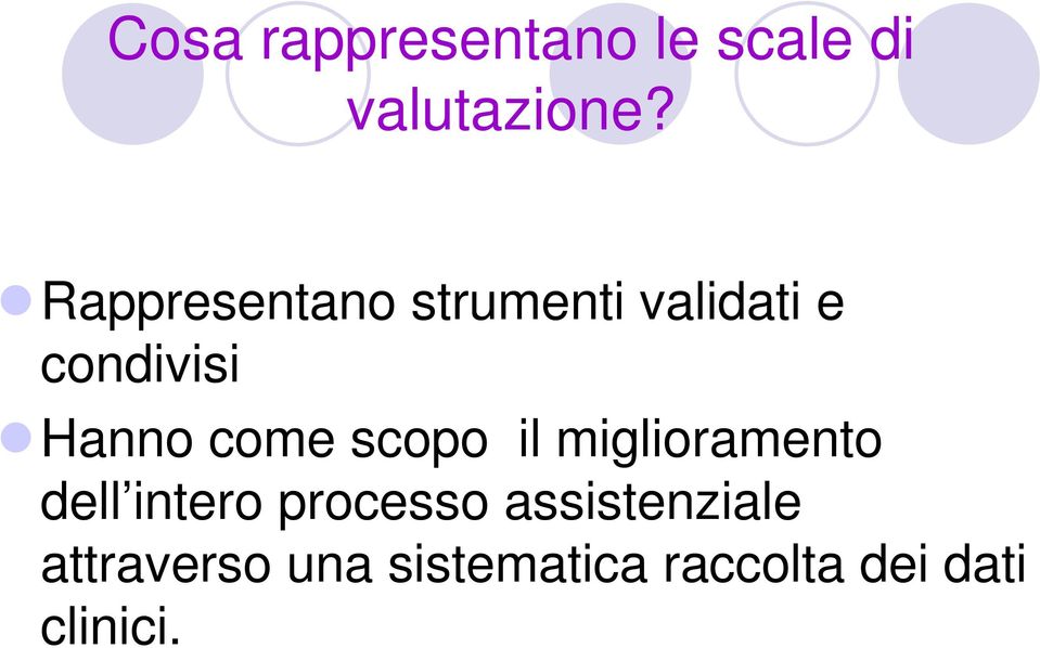 come scopo il miglioramento dell intero processo