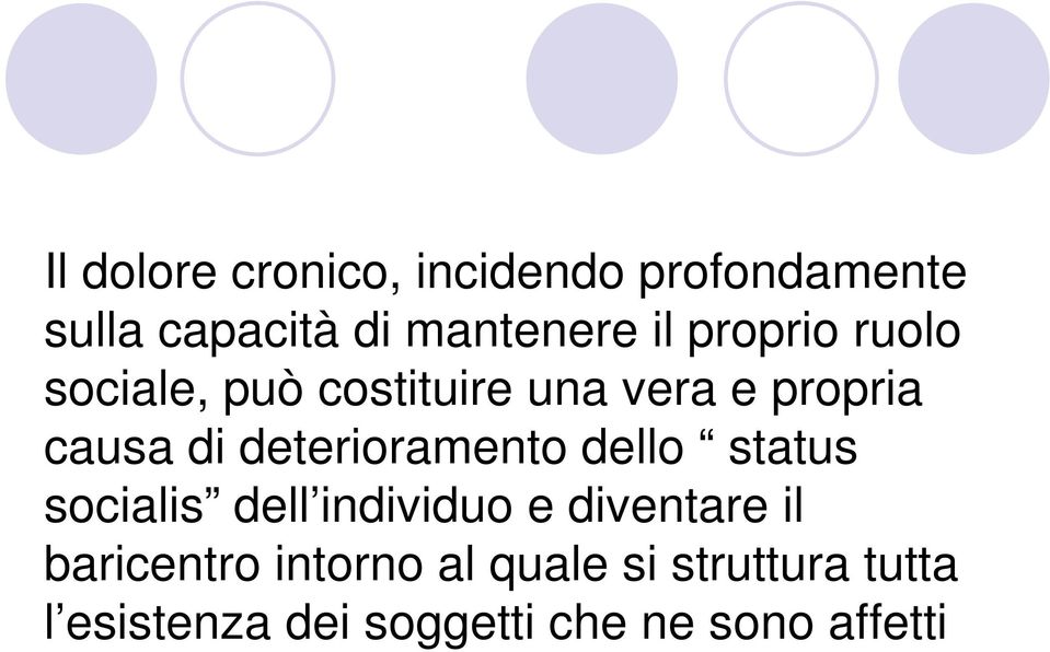 deterioramento dello status socialis dell individuo e diventare il