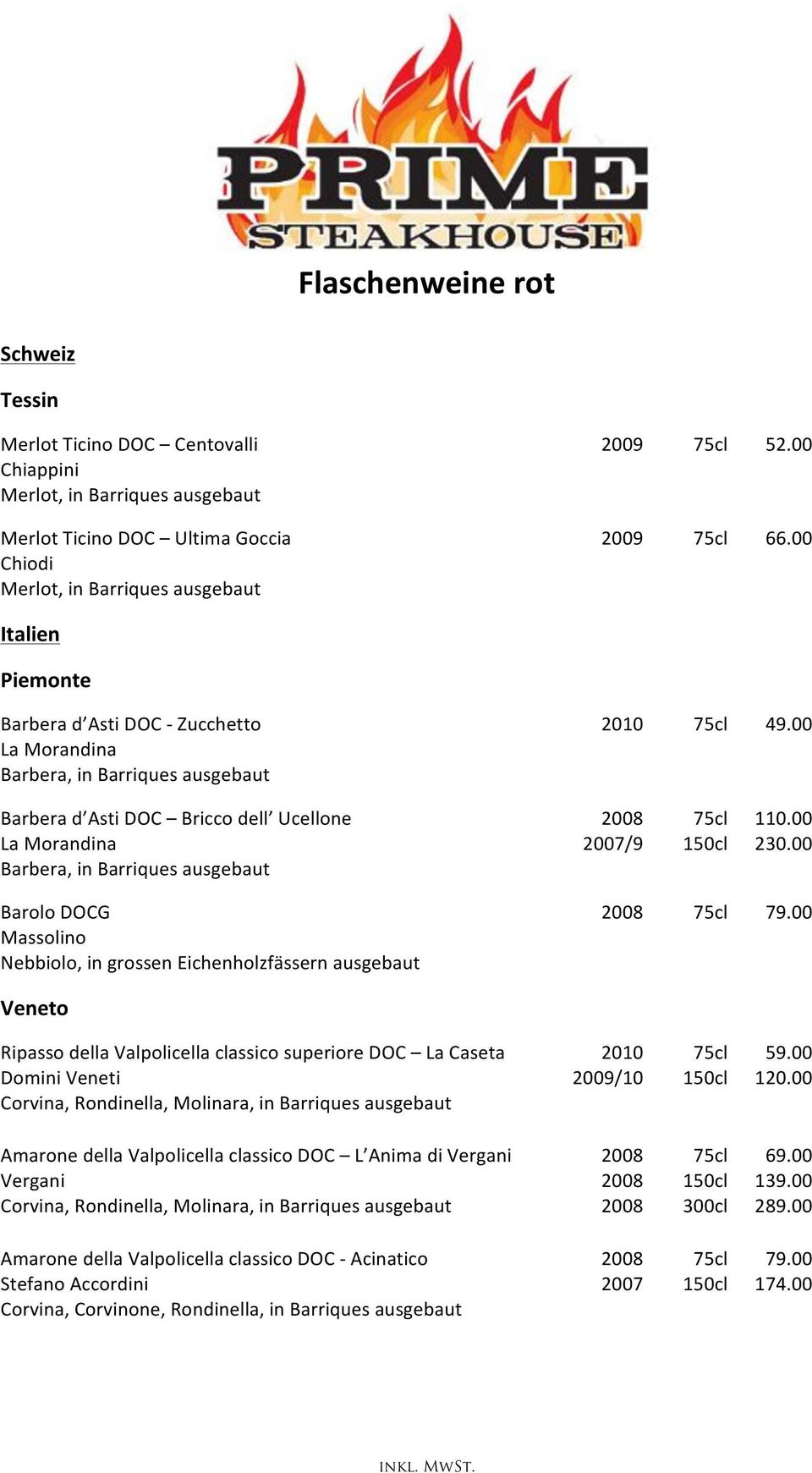 00 La Morandina 2007/9 150cl 230.00 Barbera, in Barriques ausgebaut Barolo DOCG 2008 75cl 79.