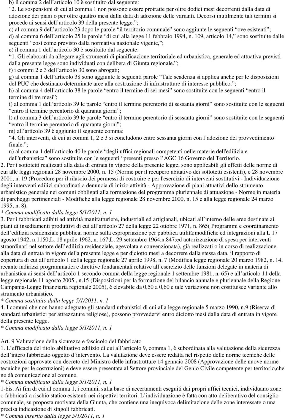 Decorsi inutilmente tali termini si procede ai sensi dell articolo 39 della presente legge.