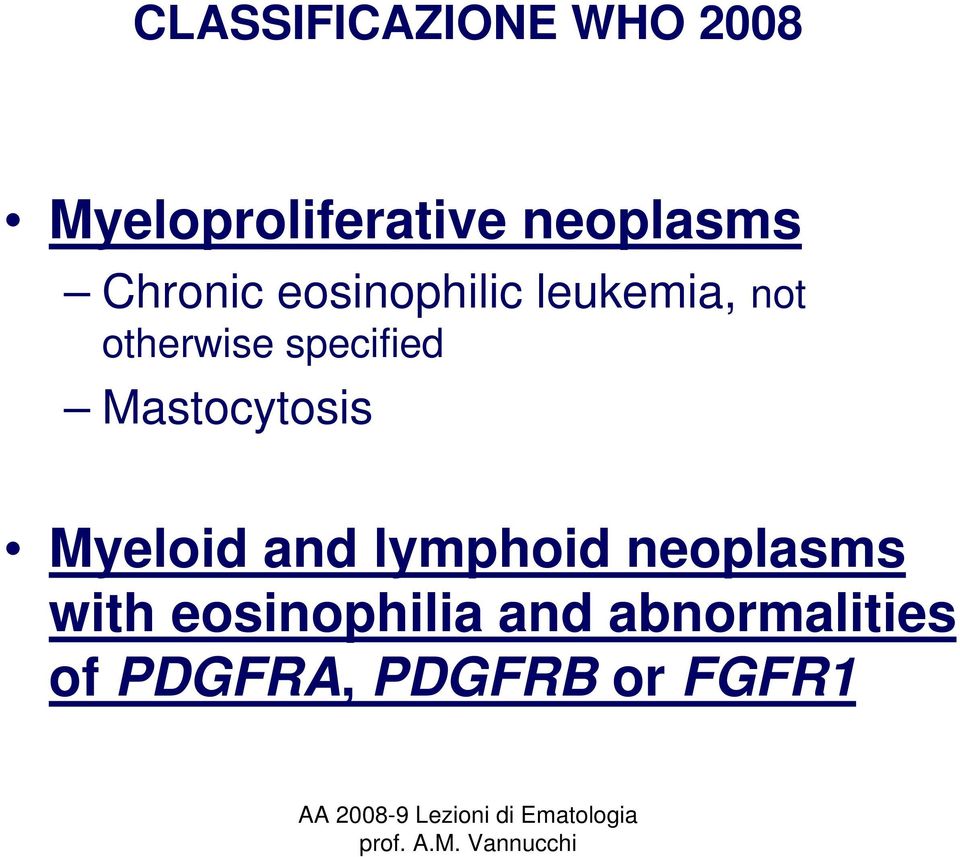 specified Mastocytosis Myeloid and lymphoid neoplasms