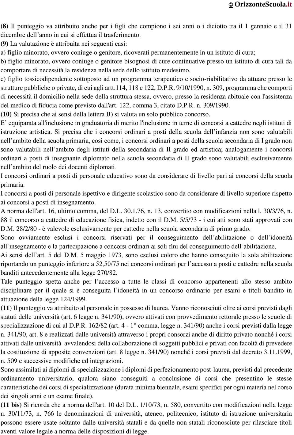 bisognosi di cure continuative presso un istituto di cura tali da comportare di necessità la residenza nella sede dello istituto medesimo.